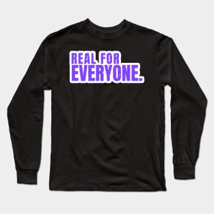 Real for Everyone Long Sleeve T-Shirt